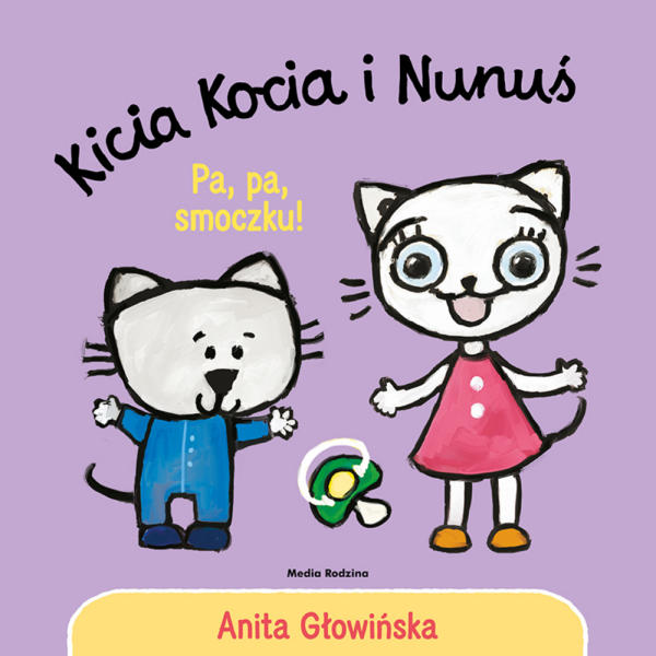 Kicia Kocia i Nunuś. Pa, pa smoczku!